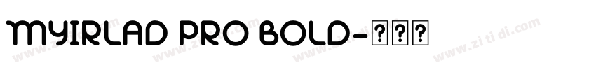 MYIRLAD PRO BOLD字体转换